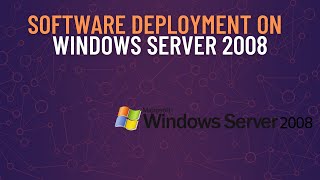 Software Deployment On Windows Server 2008
