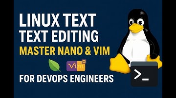 Linux Text Editing – Master nano & vim for DevOps Engineers