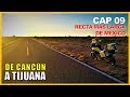 De Cancún a Tijuana - La segunda recta más larga del mundo