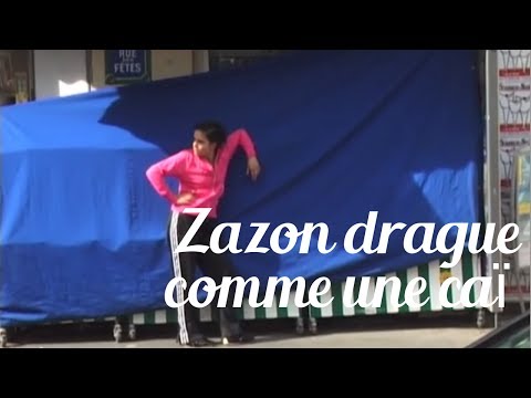 Zazon drague comme une caï / caméra cachée