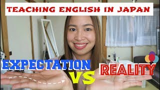 Teaching English in Japan | ALT| Expectation VS Reality