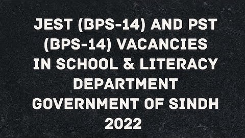 JEST (BPS-14) and PST (BPS-14) Vacancies in the Education Department Government of Sindh #JEST #PST