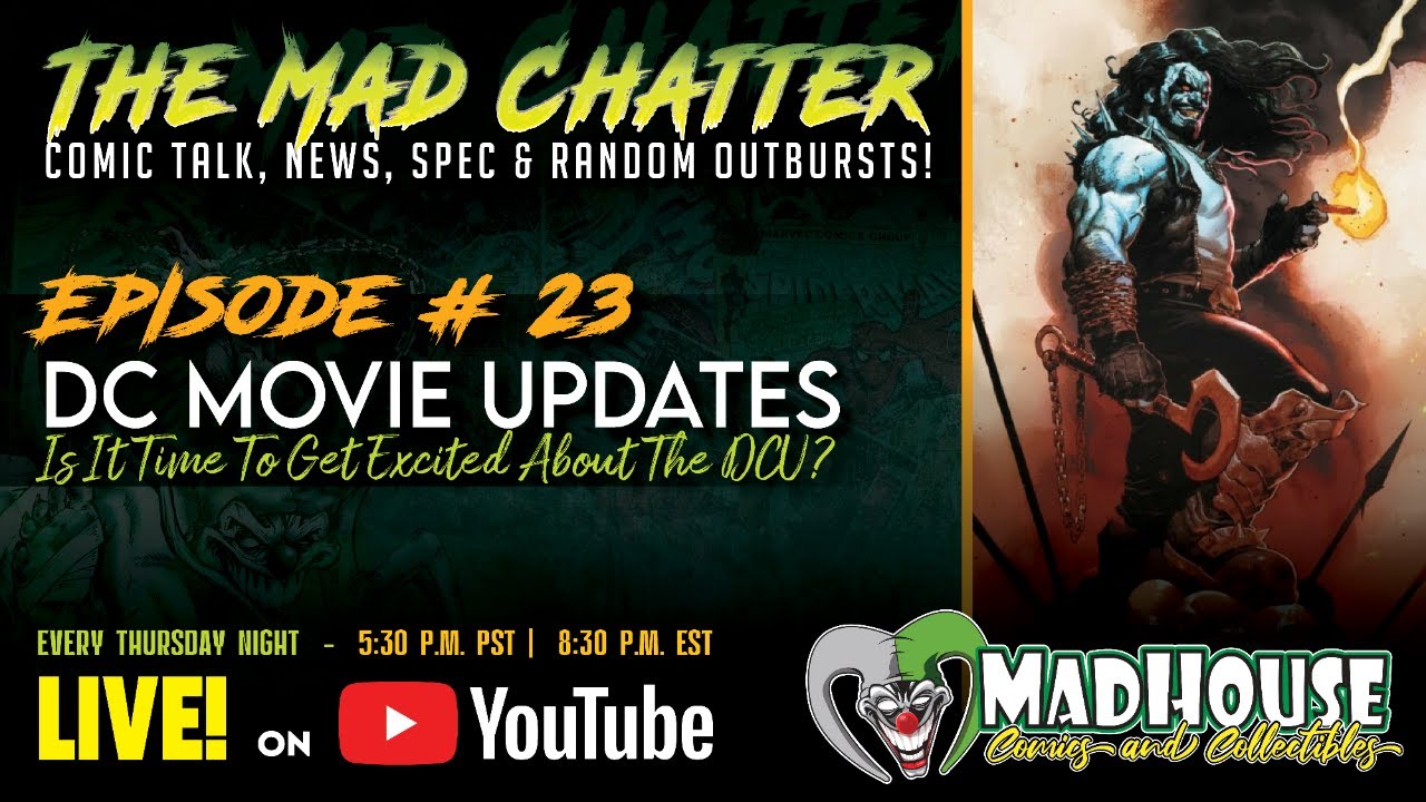 The Mad Chatter - Ep. 23 - DC Movie Updates