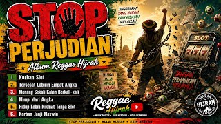 STOP PERJUDIAN 🎰 | ALBUM REGGAE HIJRAH | Tinggalkan Judi, Raih Hidayah & Hidup Lebih Bermakna