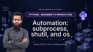 Automation: subprocess, shutil, and os | Python Beginner to Production 47/94