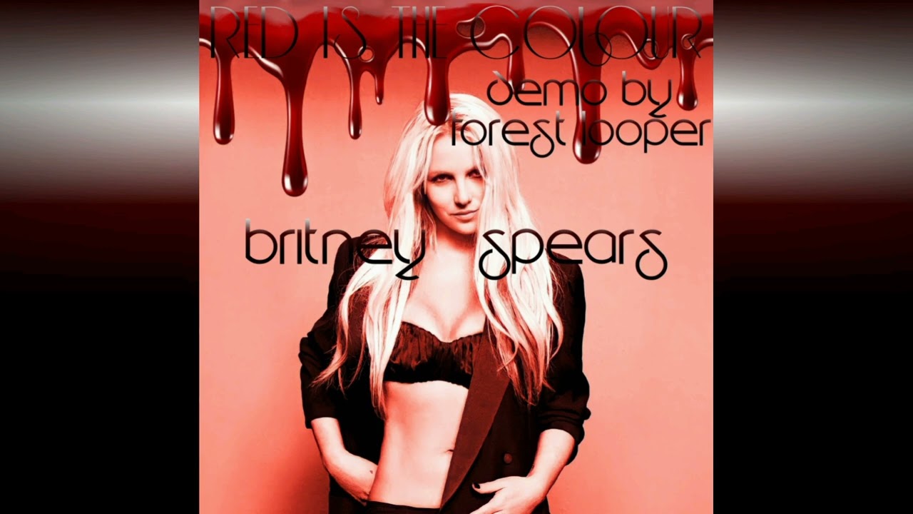 Britney Spears - Red Is The Colour (Original Demo by Forest Looper) [Femme Fatale Demo]