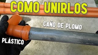 Como Unir Caño de Plomo y Plastico