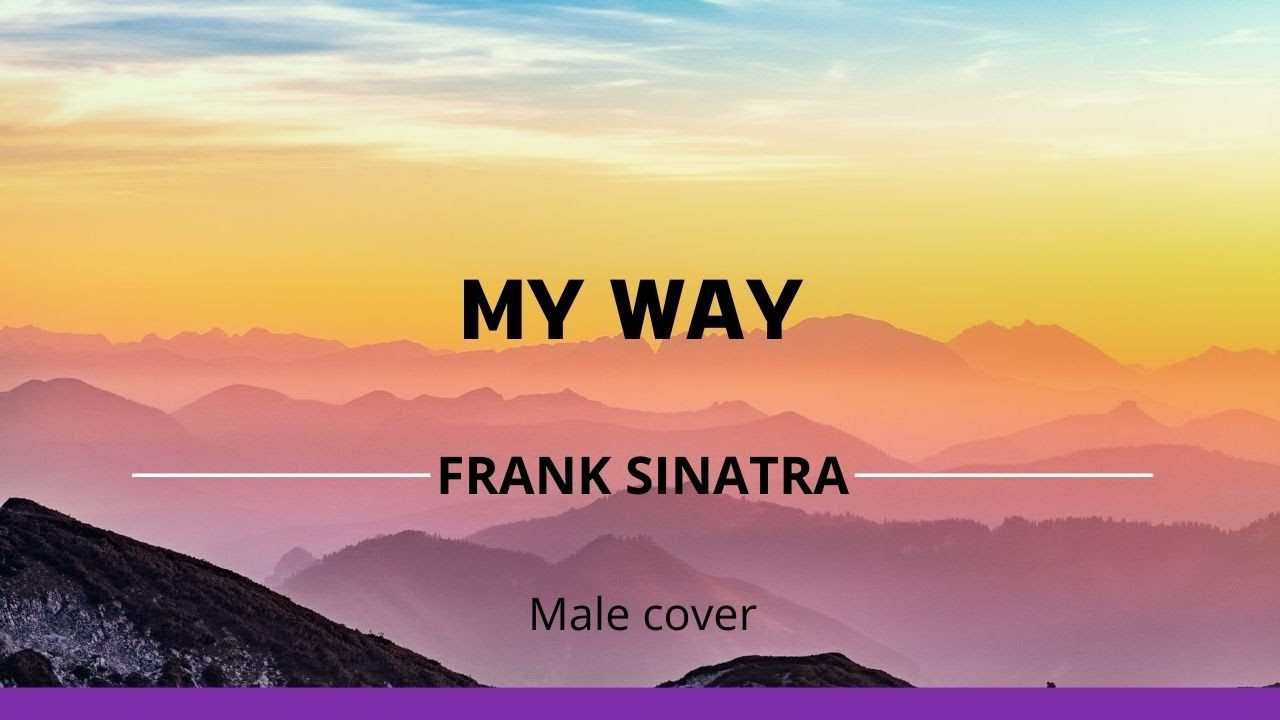 My way - Frank Sinatra - Male Cover - YouTube