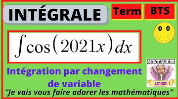 4- Calcul d’intégrale cos(2021x).dx par changement de variable !
