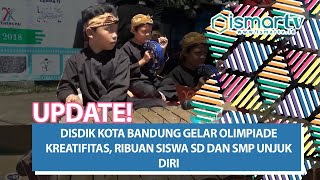 [ISMARTV] DISDIK KOTA BANDUNG GELAR OLIMPIADE KREATIFITAS, RIBUAN SISWA SD DAN SMP UNJUK DIRI