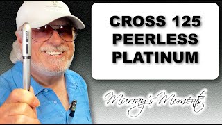 Murray's Moments 3: Cross 125 Peerless Platinum Fountain Pen Review