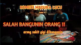 APESS !! NIATNYA MAU PATROL, MALAH NGEBANGUNIN ORANG SAKIT GIGI, KOMEDI MADURA LUCU, MADURA KOCAK