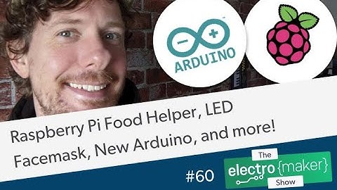 Raspberry Pi Food Tester, LED Facemask, New Arduino, and more!