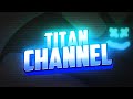 Все интро Titan Channel