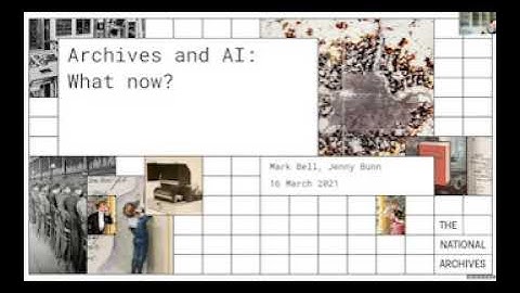 AURA Workshop 3 - Jenny Bunn and Mark Bell - AI and Archives: What now?