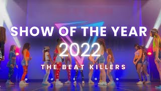 SHOW OF THE YEAR 2022 || THE BEAT KILLERS DANCE STUDIO || ARBIOL DARDHA CHOREOGRAPHY