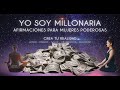 YO SOY MILLONARIA - AFIRMACIONES PARA ATRAER EL DINERO QUE DESEAS - CONVIERTE EN UN IMÁN DE DINERO