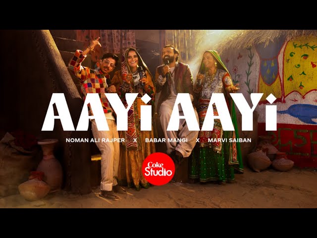 Aayi Aayi | Coke Studio Pakistan | Season 15 | Noman Ali Rajper x Babar Mangi x Marvi Saiban class=