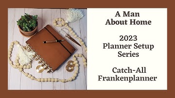 2023 Catch-All Frankenplanner Set-Up | The Happy Planner | A Man About Home