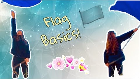 Colorguard 101- Flag Basics