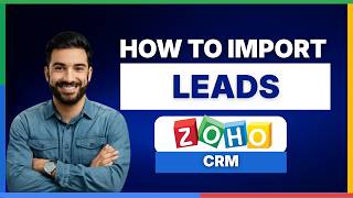 How to import leads in Zoho CRM [LATEST GUIDE]