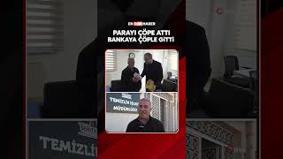 Parayı Çöpe Attı Bankaya Çöple Gitti