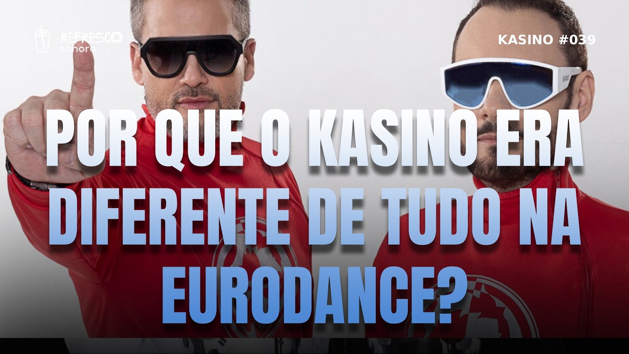 POR QUE O KASINO ERA DIFERENTE DE TUDO NA EURODANCE?