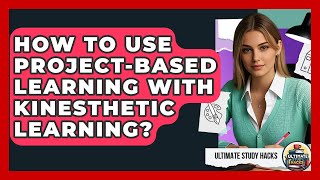 How To Use Project-Based Learning With Kinesthetic Learning? - Ultimate Study Hacks Profile