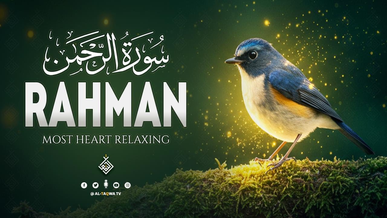 Surah Ar-Rahman سورة الرحمن | A Tranquil Recitation to Refine the Mind​ | Al-Taqwa TV