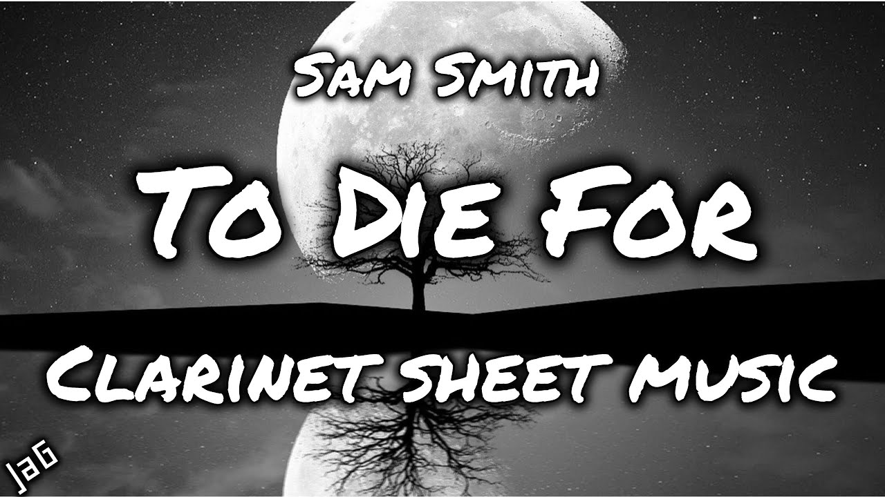 Clarinet- To Die For - Sam Smith - Sheet Music & Piano Accompaniment