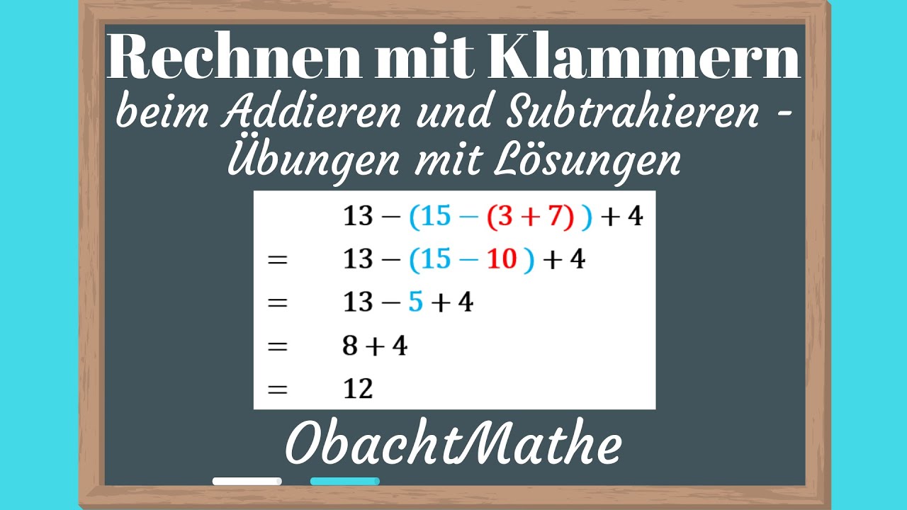Rechnen mit Klammern beim Addieren und Subtrahieren | Übungen mit