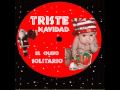 Grupo Tentacion -TRISTE NAVIDAD.