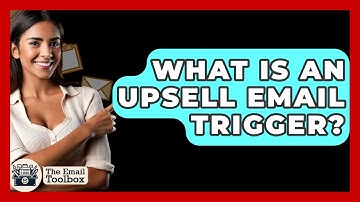 What Is An Upsell Email Trigger? - TheEmailToolbox.com