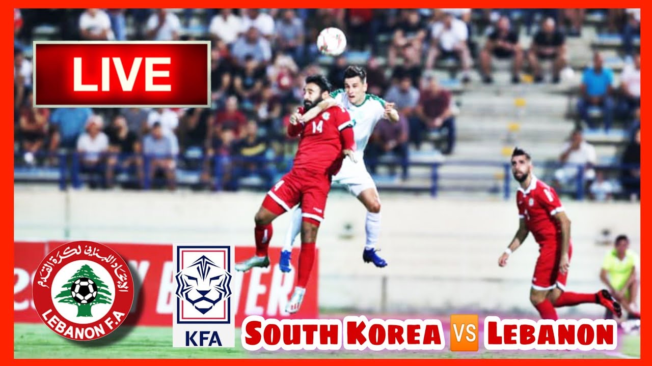 LIVE 🛑South Korea Vs Lebanon FIFA WORLD CUP QUALIFIERS YouTube