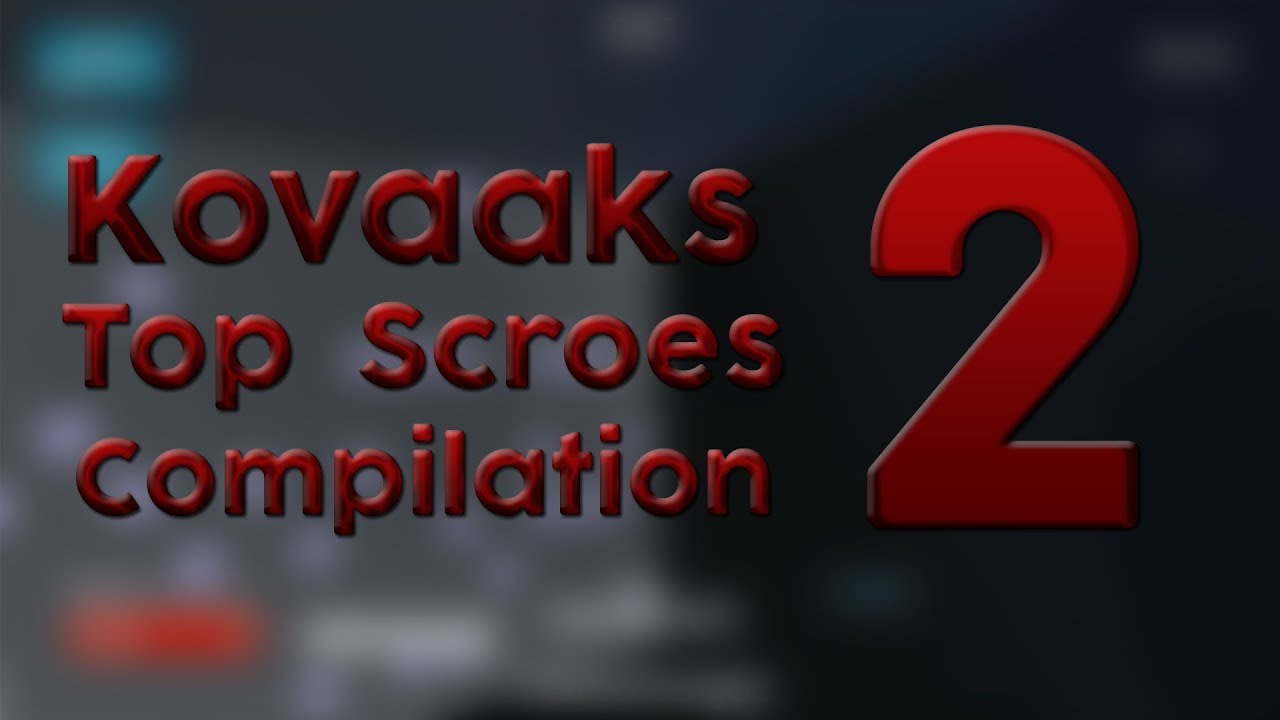 Kovaks Ranks Kovaaks Top Scores/WR Compilation 2 - YouTube