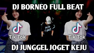 DJ keju joget (FULL BEAT) junggel Dutch (DJ BORNEO)