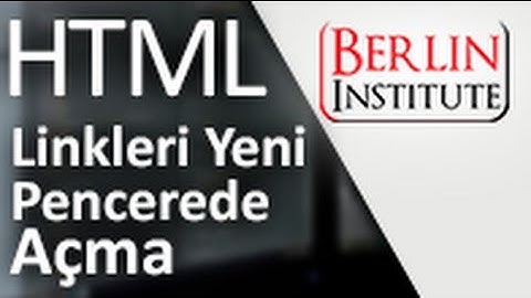 HTML Dersleri - Linkleri Yeni Pencerede Açma (HD)