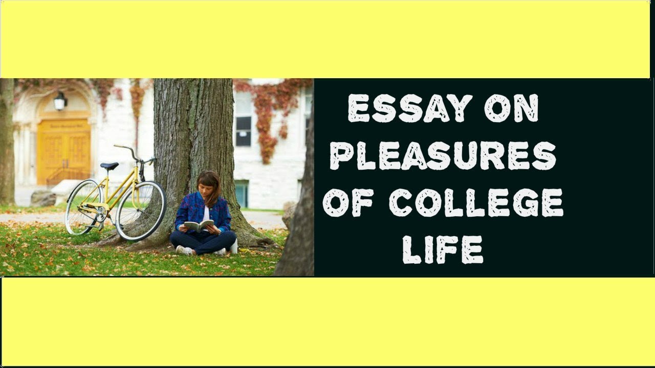 General Essay Topics In English Pleasure Of College Life Essay On Health Awareness also Thesis For Narrative Essay Pleasure Of College Life Youtube High School Personal Statement Sample Essays
