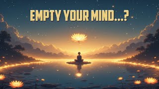 Empty Your Mind | A Calming Motivational Story for Inner Peace
