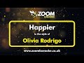 Olivia Rodrigo - Happier - Karaoke Version from Zoom Karaoke