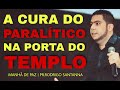 A CURA DO PARALÍTICO NA PORTA DO TEMPLO | MANHÃ DE PAZ | PR.RODRIGO SANTANNA