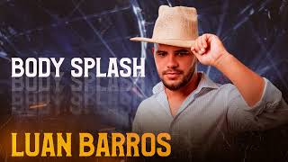 Body Splash  Luan Barros  Felipe Arajo  luanpereiralp