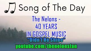 Video thumbnail of "The Nelons - Didn't He Shine!"