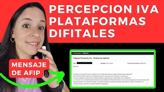 ¿¿¿Por qué AFIP???   COMUNICACIÓN Percepción IVA PLATAFORMAS DIGITALES (DFE)