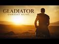 Eternal Legacy Gladiator Ambience An Epic Ambient Music Journey For Deep Focus And Relaxation 