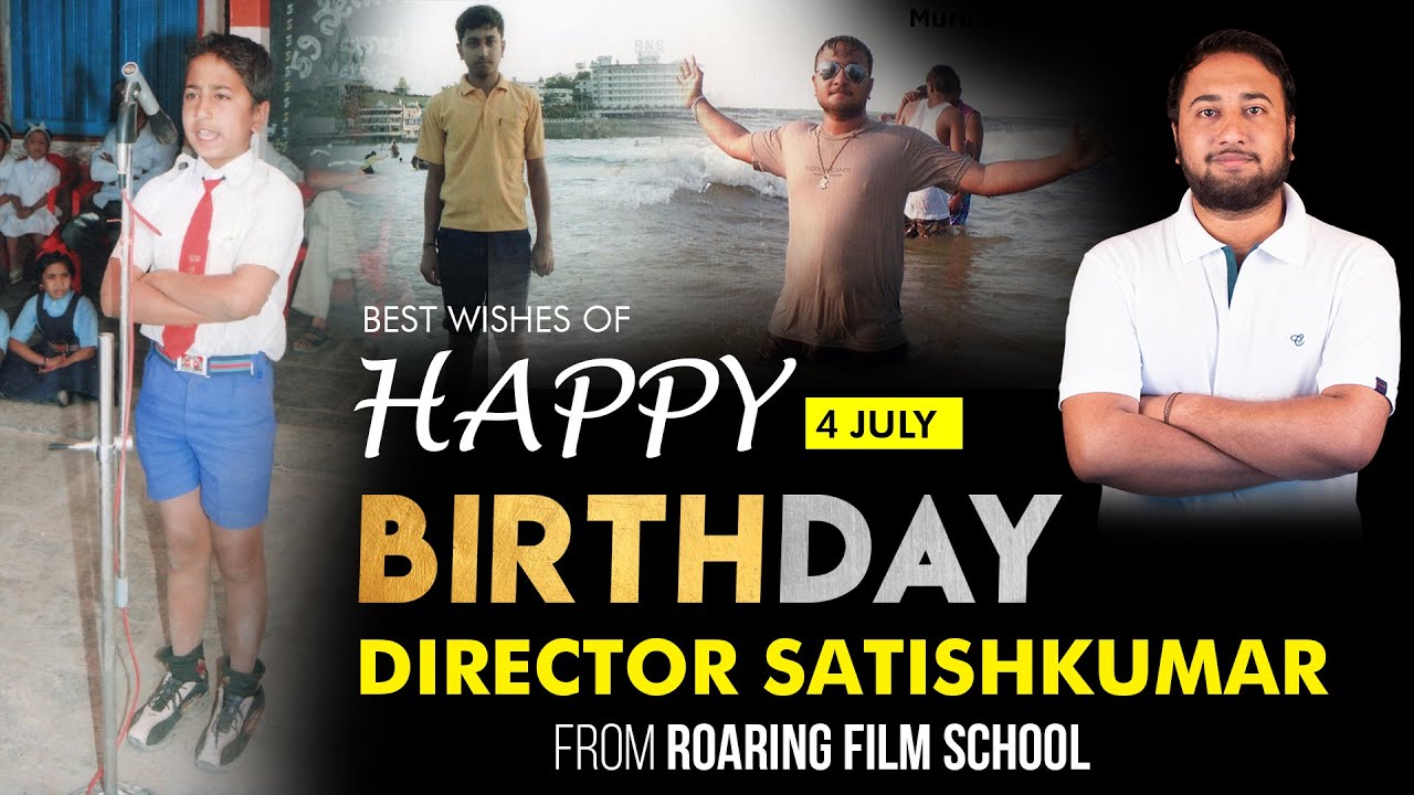 Best Wishes of Happy Birthday to Director Satishkumar From ROARING FILM SCHOOL & Team