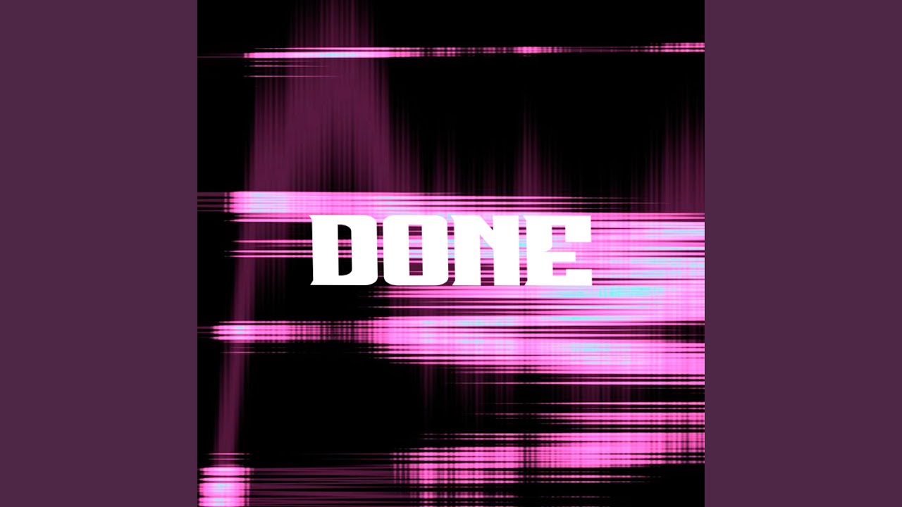 Watch DONE on YouTube Watch DONE on YouTube