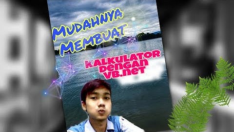 Tutorial Membuat aplikasi "Kalkulator" dari visual studio 2013