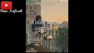 Story Wa Baper,Hits,Kekinian//bangbil_ctr//Vina Nafisah