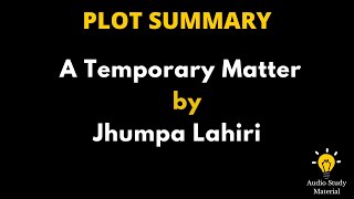 Plot Summary Of A Temporary Matter By Jhumpa Lahiri - A Temporary Matter - Jhumpa Lahiri Summary